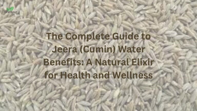 The Complete Guide to Jeera (Cumin) Water Benefits A Natural Elixir for Health and Wellness (1)