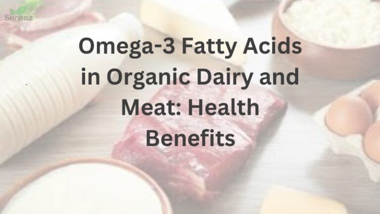 Omega-3 Fatty Acids in Organic Dairy and Meat