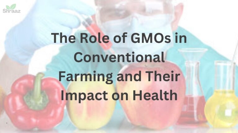 Role of GMOs in Conventional Farming