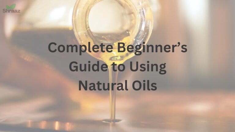 Guide to Using Natural Oils