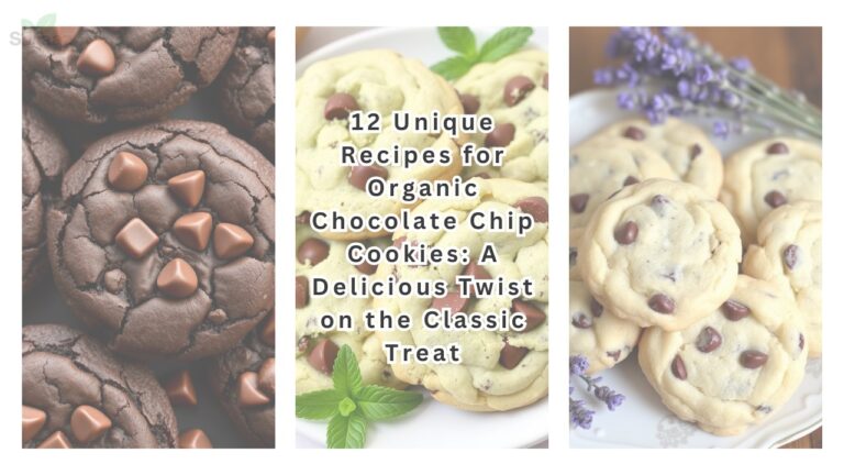 12 Unique Recipes for Organic Chocolate Chip Cookies A Delicious Twist on the Classic Treat