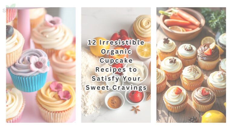 12 Irresistible Organic Cupcake Recipes to Satisfy Your Sweet Cravings